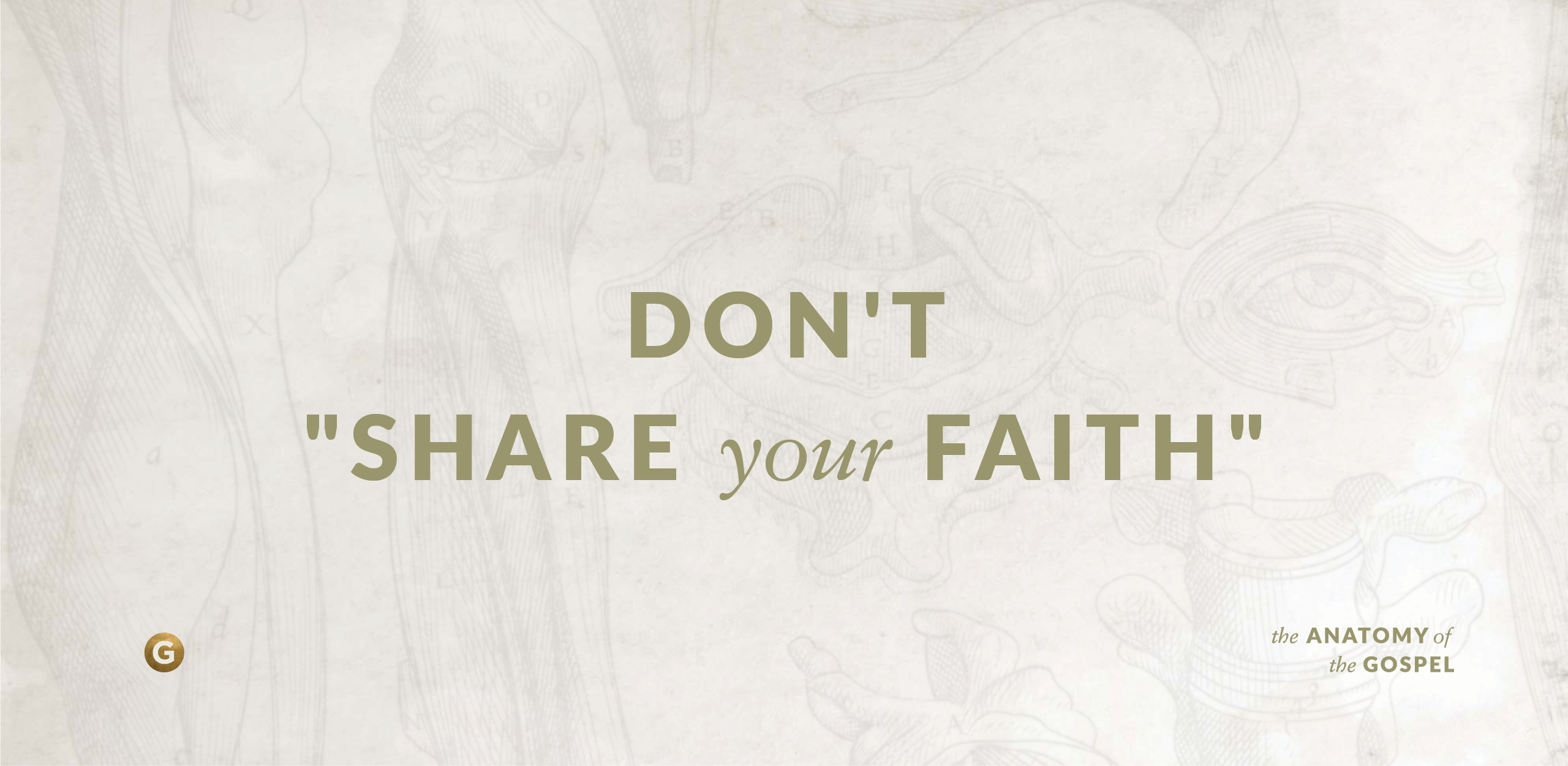 Don't "Share Your Faith"